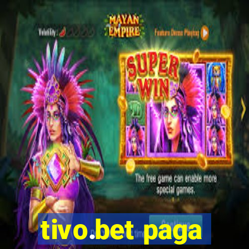 tivo.bet paga